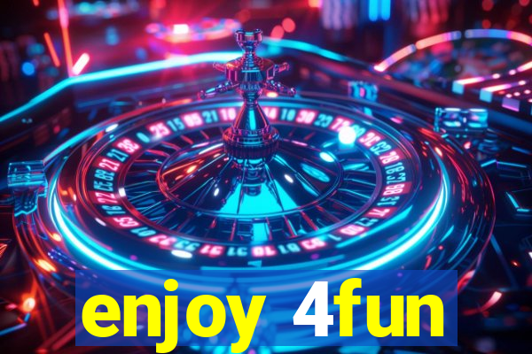 enjoy 4fun